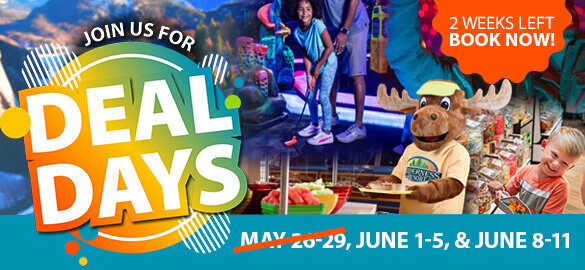 JOIN US FOR DEAL DAY, 2 WEEKS LEFT, BOOK NOW! JUNE 1-5, & JUNE 8-11