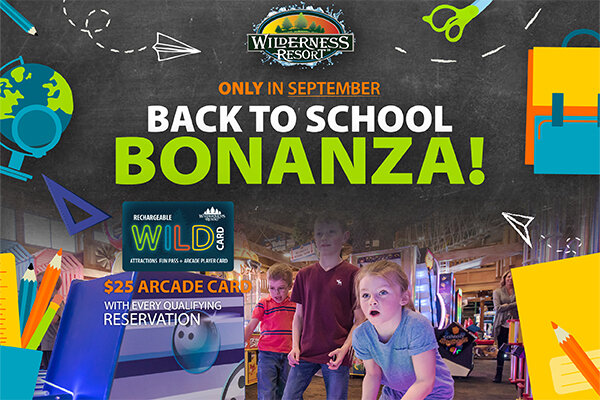 Back to School Bonanza! Only In September. Get a $25 Arcade card with every qualifying reservation.