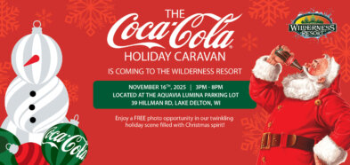 Coca-Cola Holiday Caravan is coming to the Wilderness Resort November 16th, 2025 3PM - 8PM. Located at Aquavia Lumina parking lot 39 Hillman Rd, Lake Delton, WI. Blog banner for Wilderness Resort website.