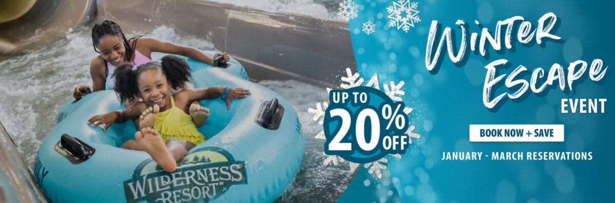 A smiling woman and child enjoy a water slide in a blue tube at Wilderness Resort. Text reads “Up to 20% off Winter Escape Event. WildernessResort.com.” Snowflakes decorate the bottom of the image.