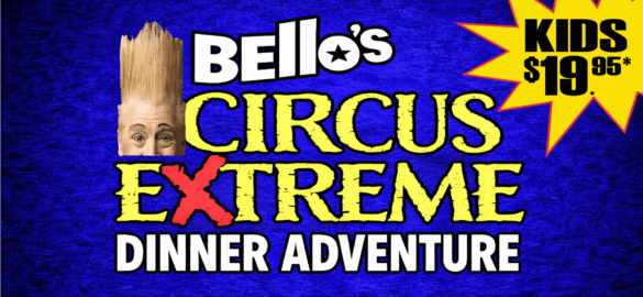 Bello's Circus Extreme Dinner Adventure Show at Dells Dinner Adventures - Kids Only $19.95