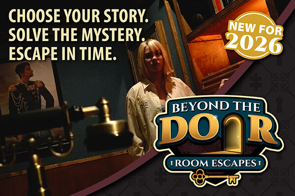 Promotional banner for Beyond the Door Room Escapes featuring a woman inside a dimly lit mystery room with text reading “Choose Your Story. Solve the Mystery. Escape in Time.” and “New for 2026.”